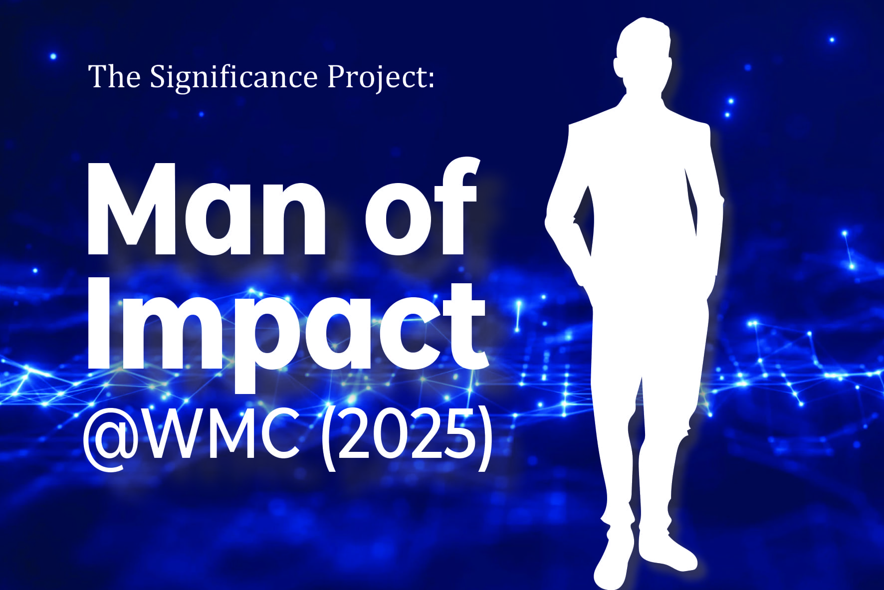 The Significant Project: Man of Impact