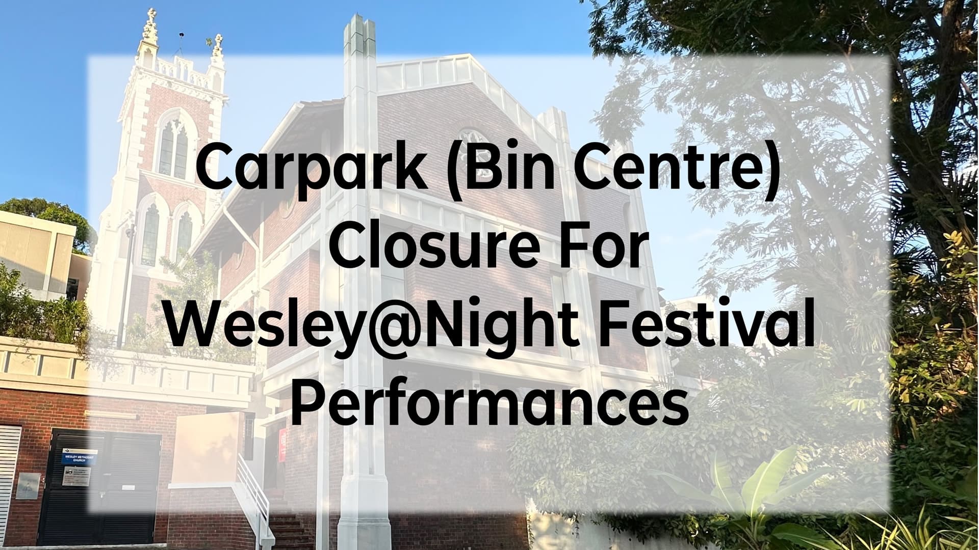 Carpark (Bin Centre) Closure for Wesley@Night Festival Performances