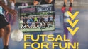 Futsal For Fun!